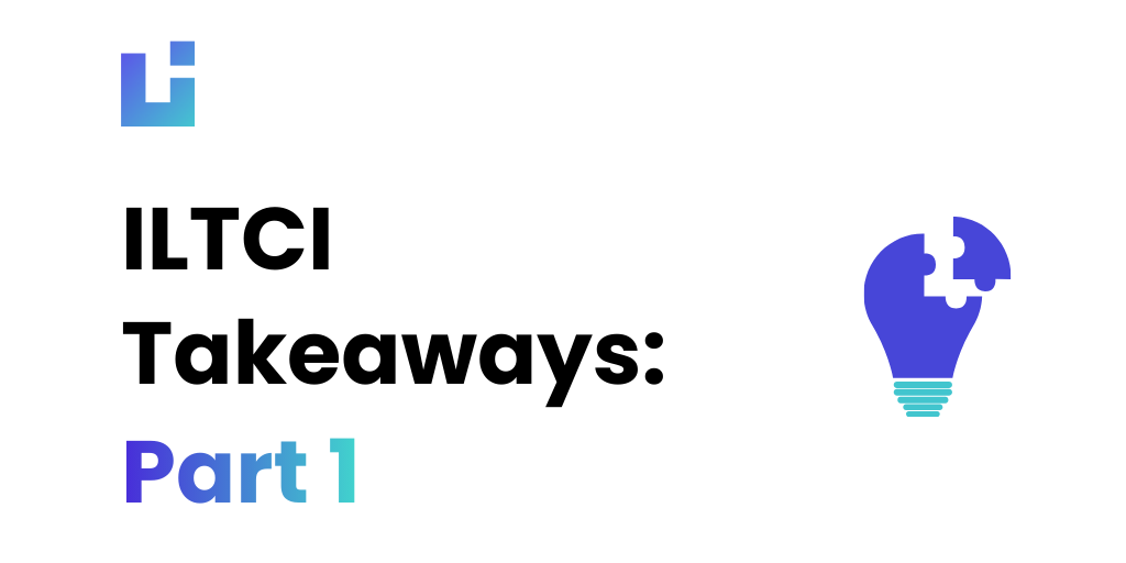 ILTCI 2026 Takeaways Part 1