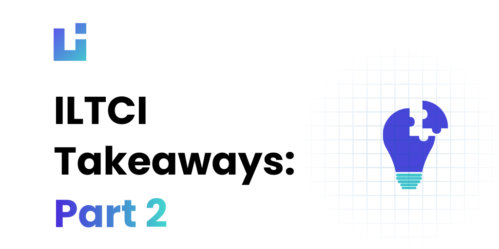 ILTCI 2026 Takeaways Part 2